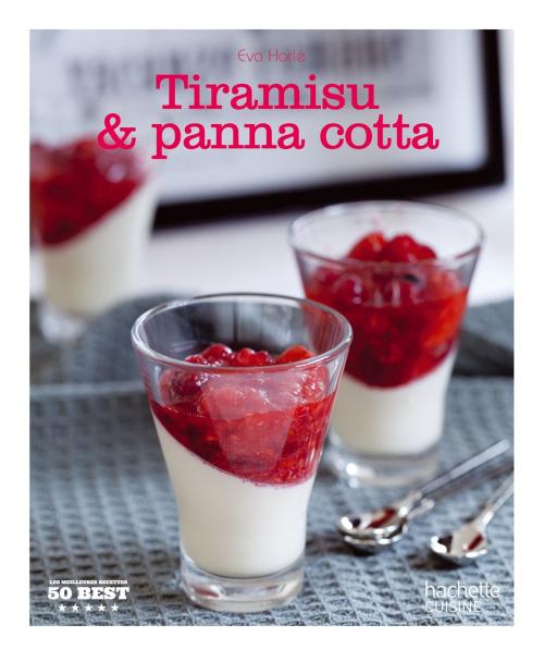 Cover of the book Tiramisu et Panna cotta by Eva Harlé, Hachette Pratique