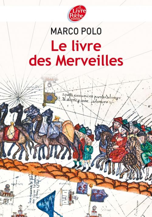 Cover of the book Le Livre des Merveilles - Texte abrégé by Marco Polo, Livre de Poche Jeunesse