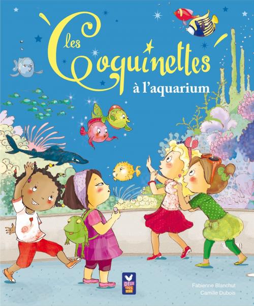 Cover of the book Les coquinettes à l'aquarium by Fabienne Blanchut, Camille Dubois, Deux Coqs d'Or