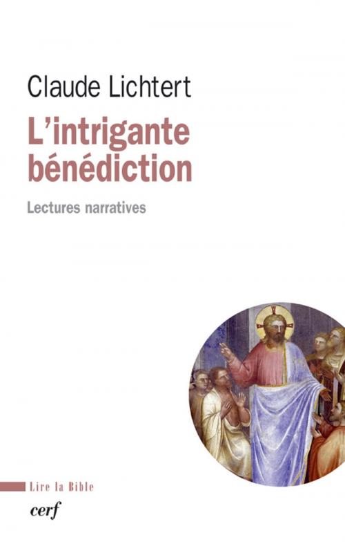 Cover of the book L'intrigante bénédiction by Claude Lichtert, Editions du Cerf