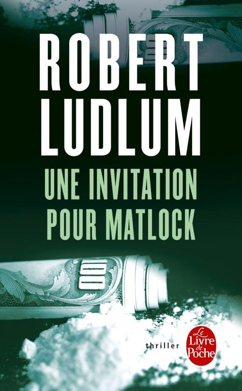 Cover of the book Une invitation pour Matlock by Robert Ludlum, Le Livre de Poche