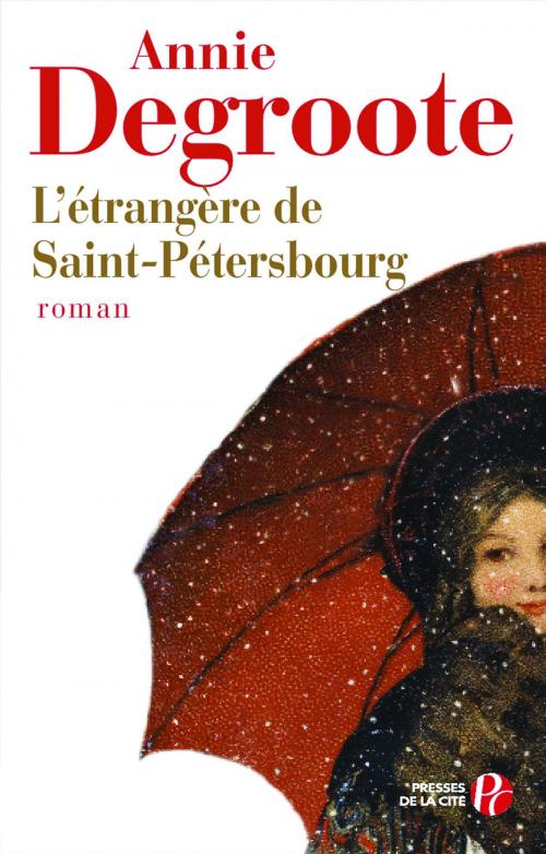 Cover of the book L'étrangère de Saint-Pétersbourg by Annie DEGROOTE, Place des éditeurs