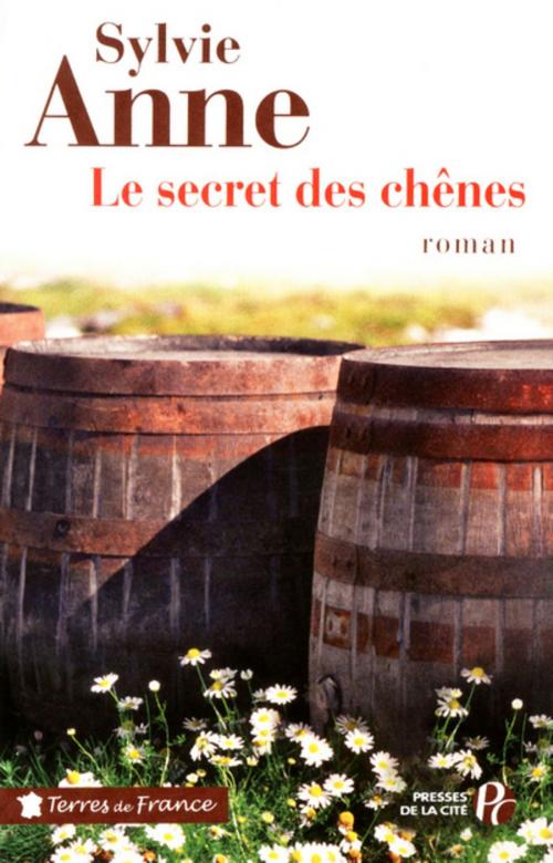 Cover of the book Le secret des chênes by Sylvie ANNE, Place des éditeurs