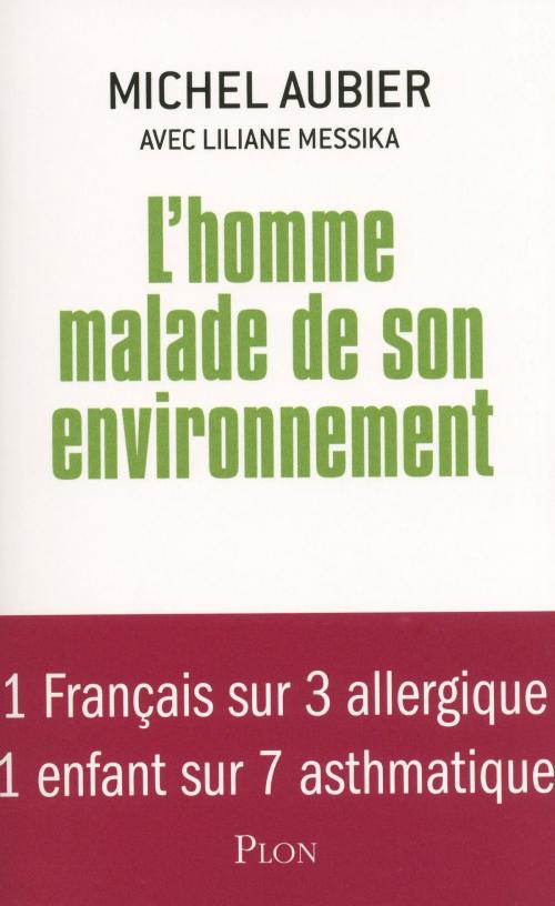 Cover of the book L'homme malade de son environnement by Michel AUBIER, Liliane MESSIKA, Place des éditeurs