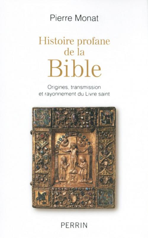 Cover of the book Histoire profane de la Bible by Pierre MONAT, Place des éditeurs