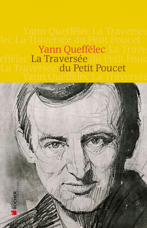 Cover of the book La Traversée du Petit Poucet by Yann Queffélec, Editions du Rocher