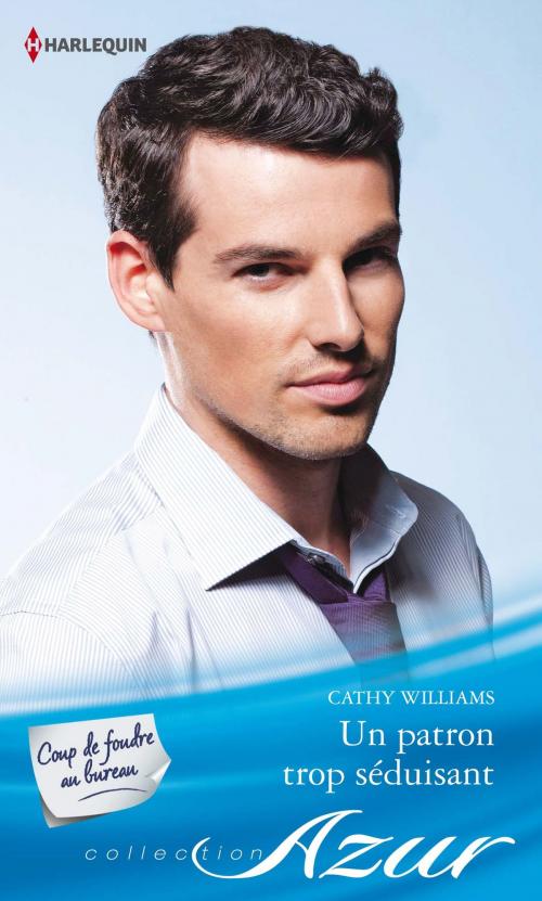 Cover of the book Un patron trop séduisant by Cathy Williams, Harlequin