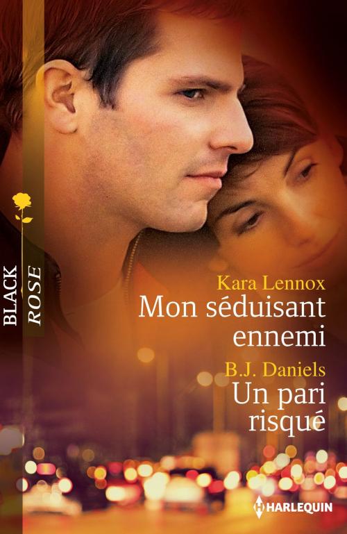 Cover of the book Mon séduisant ennemi - Un pari risqué by Kara Lennox, B.J. Daniels, Harlequin