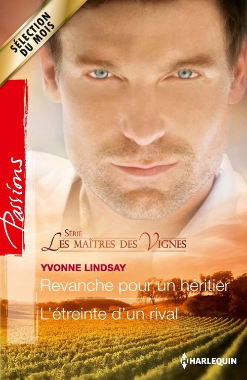 Cover of the book Revanche pour un héritier - L'étreinte d'un rival by Yvonne Lindsay, Harlequin