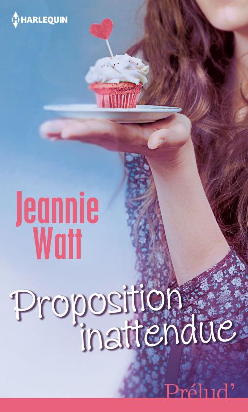 Cover of the book Proposition inattendue by Jeannie Watt, Harlequin