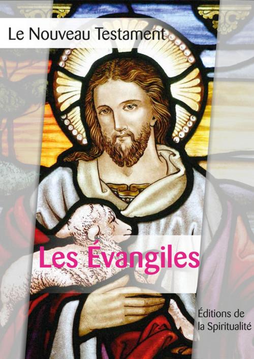 Cover of the book Les Évangiles by Louis Segond, Éditions de la Spiritualité