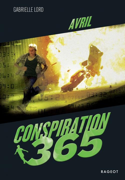 Cover of the book Conspiration 365 - Avril by Gabrielle Lord, Rageot Editeur