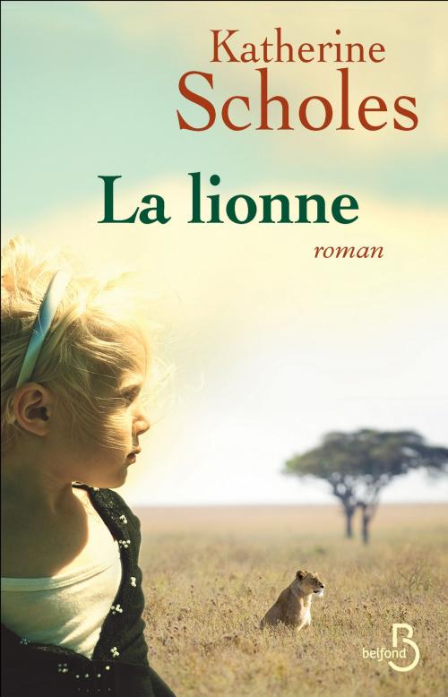 Cover of the book La Lionne by Katherine SCHOLES, Place des éditeurs