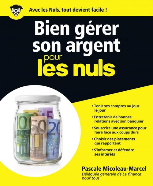 Cover of the book Bien gérer son argent pour les Nuls by Pascale MICOLEAU-MARCEL, edi8