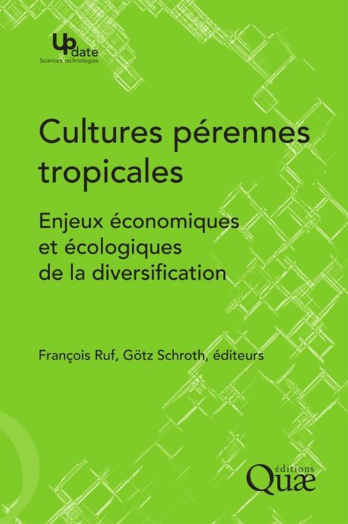 Cover of the book Cultures pérennes tropicales by Götz Schroth, François Ruf, Quae