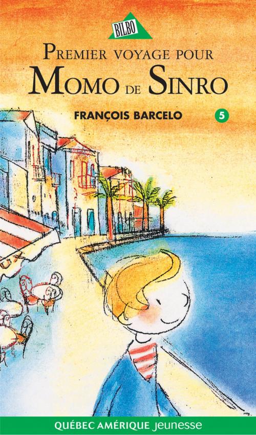 Cover of the book Momo de Sinro 05 - Premier voyage pour Momo de Sinro by François Barcelo, Québec Amérique