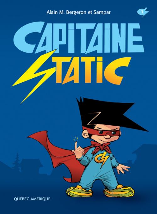 Cover of the book Capitaine Static 1 by Alain M. Bergeron, Québec Amérique