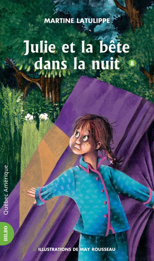 Cover of the book Julie 08 - Julie et la bête dans la nuit by Martine Latulippe, Québec Amérique