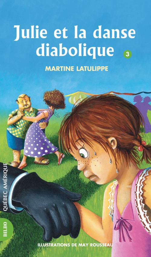 Cover of the book Julie 03 - Julie et la danse diabolique by Martine Latulippe, Québec Amérique
