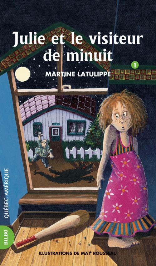 Cover of the book Julie 01 - Julie et le visiteur de minuit by Martine Latulippe, Québec Amérique