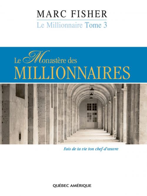 Cover of the book Le Millionnaire, Tome 3 by Marc Fisher, Québec Amérique