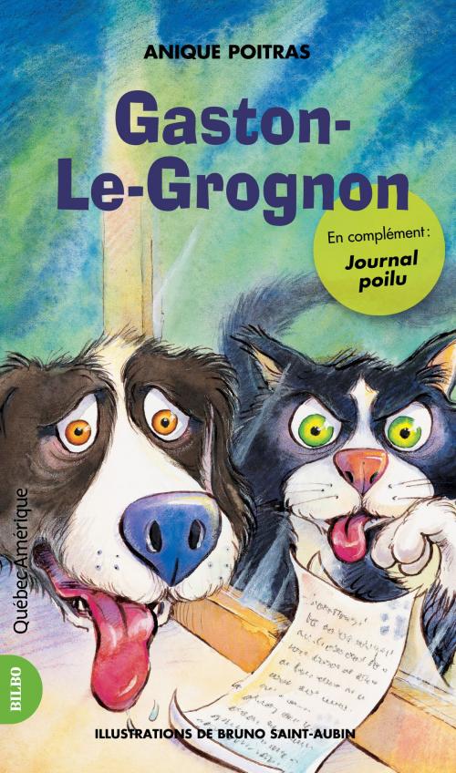 Cover of the book Gaston-Le-Grognon by Anique Poitras, Québec Amérique