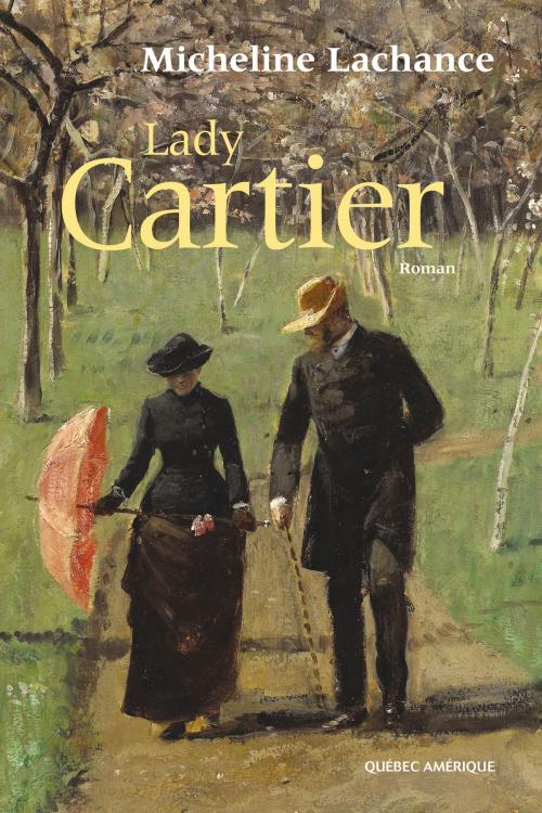 Cover of the book Lady Cartier by Micheline Lachance, Québec Amérique