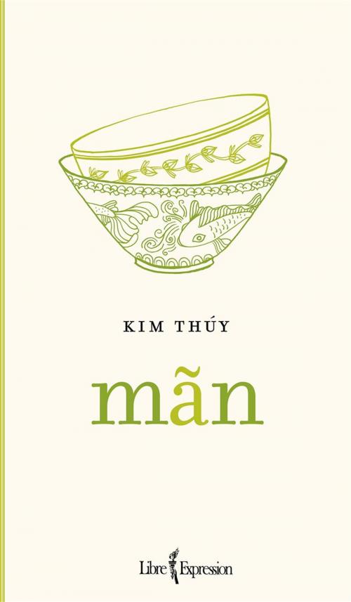Cover of the book mãn by Kim Thúy, Libre Expression