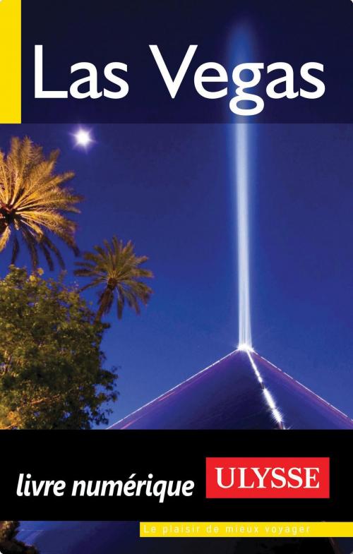 Cover of the book Las Vegas by Alain Legault, Guides de voyage Ulysse