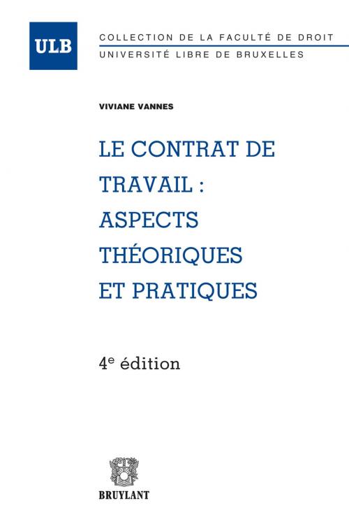 Cover of the book Le contrat de travail : aspects théoriques et pratiques by Viviane Vannes, Bruylant