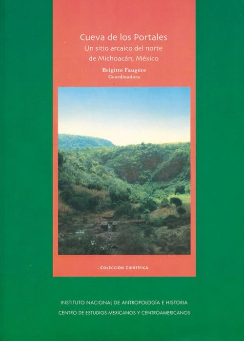 Cover of the book Cueva de los Portales: un sitio arcaico del norte de Michoacán, México by Collectif, Centro de estudios mexicanos y centroamericanos