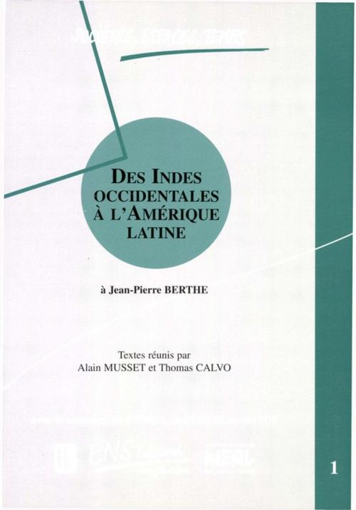 Cover of the book Des Indes occidentales à l'Amérique Latine. Volume 1 by Collectif, Centro de estudios mexicanos y centroamericanos