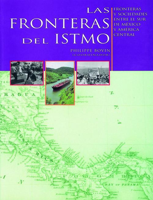Cover of the book Las fronteras del istmo by Collectif, Centro de estudios mexicanos y centroamericanos