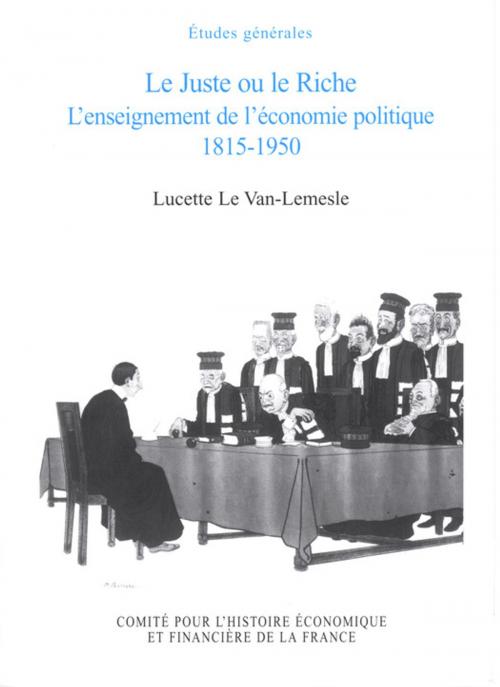 Cover of the book Le juste ou le riche by Lucette le Van-Lemesle, Institut de la gestion publique et du développement économique