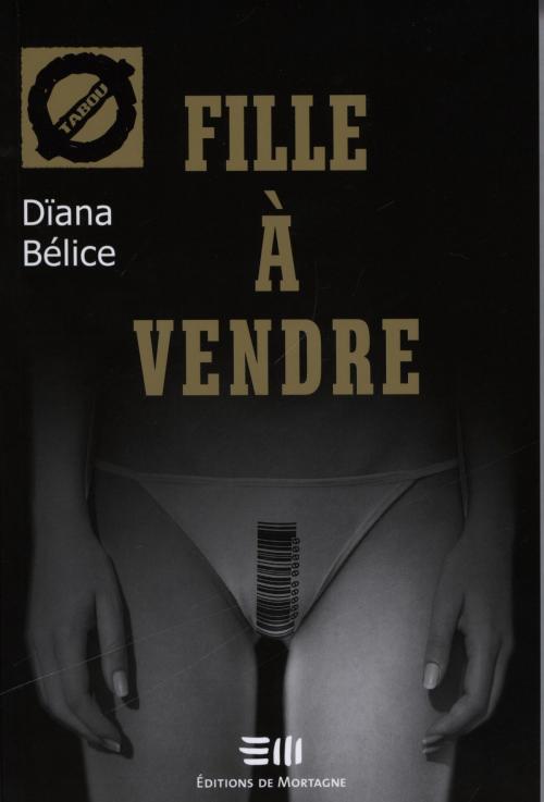 Cover of the book Fille à vendre by Dïana Bélice, DE MORTAGNE