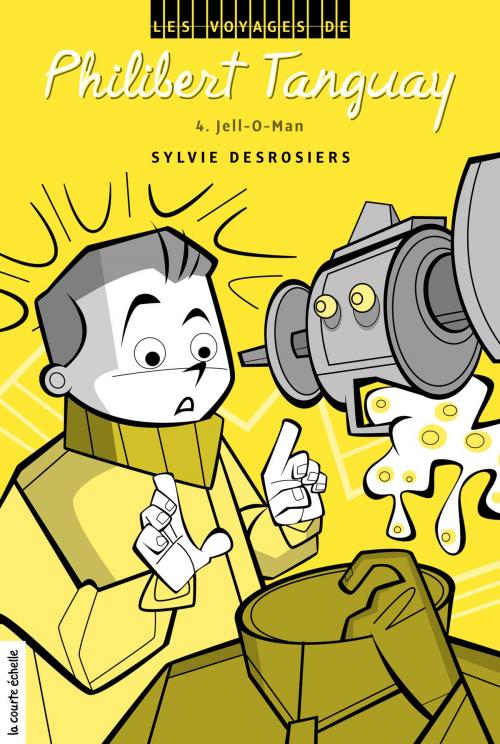 Cover of the book Jell-O-Man by Sylvie Desrosiers, La courte échelle