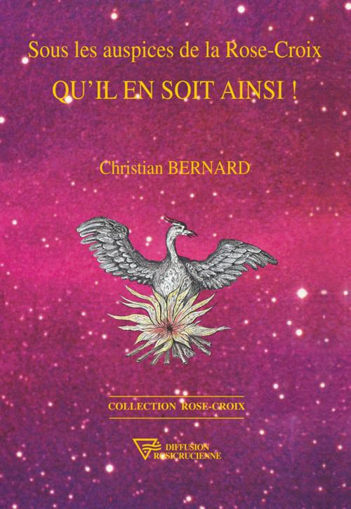 Cover of the book Sous les auspices de la Rose-Croix by Christian Bernard, Diffusion rosicrucienne