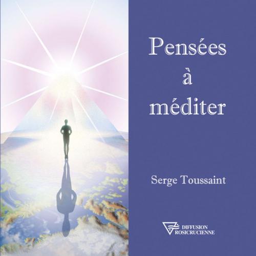 Cover of the book Pensées à méditer by Serge Toussaint, Diffusion rosicrucienne