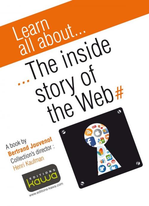 Cover of the book Learn all about... The inside story of the web by Bertrand Jouvenot, Editions Kawa