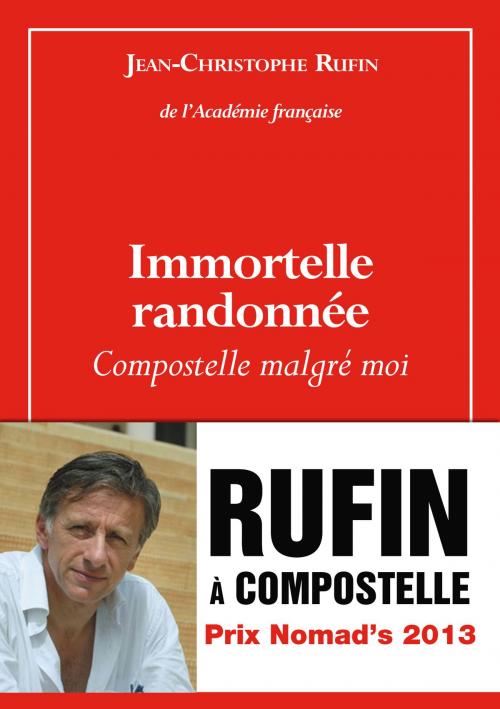 Cover of the book Immortelle randonnée by Jean-Christophe RUFIN, Jean-Christophe RUFIN