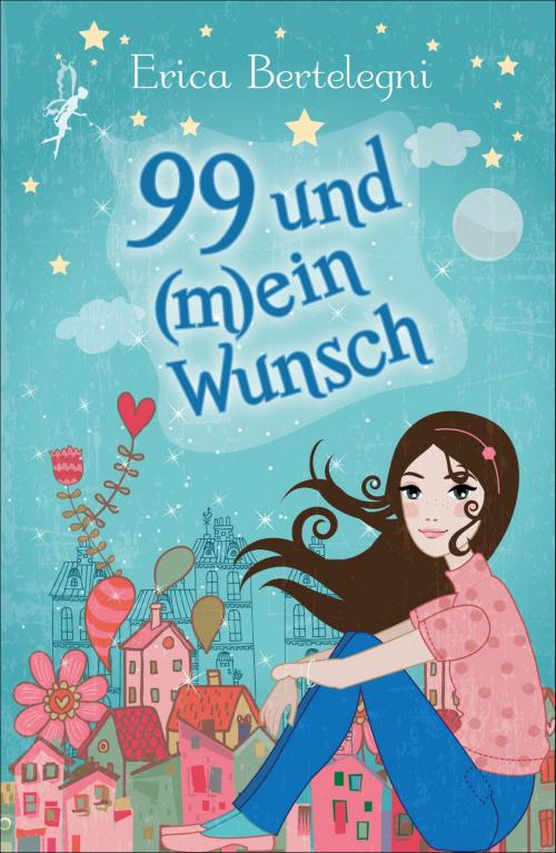 Cover of the book 99 und (m)ein Wunsch by Erica Bertelegni, SFV: FISCHER Kinder- und Jugendbuch E-Books