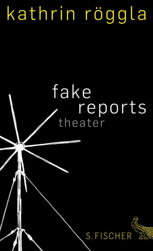 Cover of the book fake reports by Kathrin Röggla, FISCHER E-Books