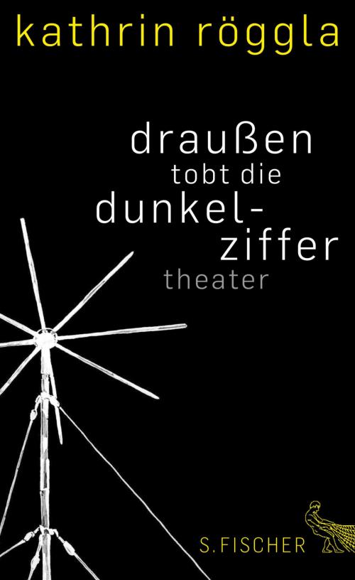 Cover of the book draußen tobt die dunkelziffer by Kathrin Röggla, FISCHER E-Books