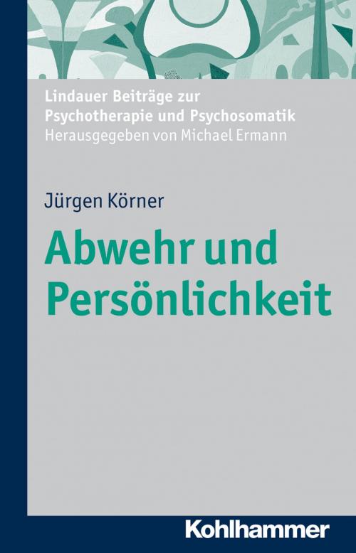 Cover of the book Abwehr und Persönlichkeit by Jürgen Körner, Michael Ermann, Kohlhammer Verlag