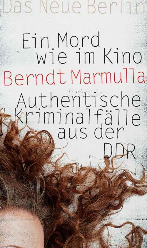 Cover of the book Ein Mord wie im Kino by Berndt Marmulla, Das Neue Berlin