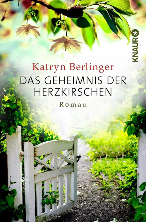 Cover of the book Das Geheimnis der Herzkirschen by Katryn Berlinger, Knaur eBook