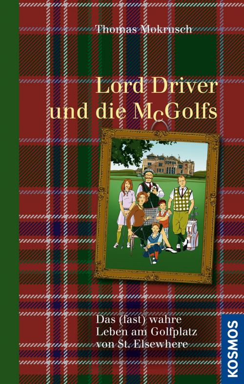 Cover of the book Lord Driver und die McGolfs by Thomas Mokrusch, Franckh-Kosmos Verlags-GmbH & Co. KG