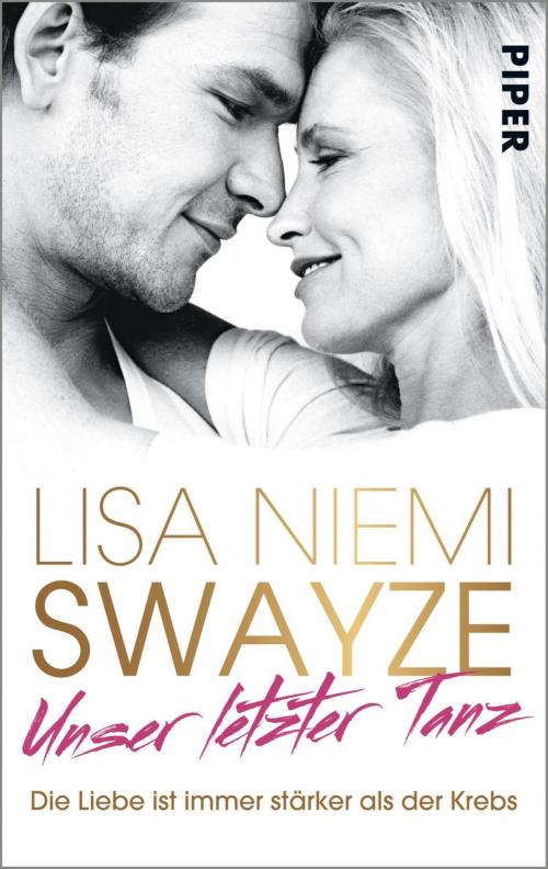 Cover of the book Unser letzter Tanz by Lisa Niemi Swayze, Piper ebooks