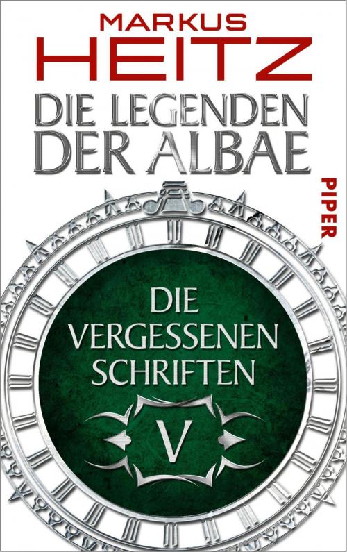 Cover of the book Die Vergessenen Schriften 5 by Markus Heitz, Piper ebooks