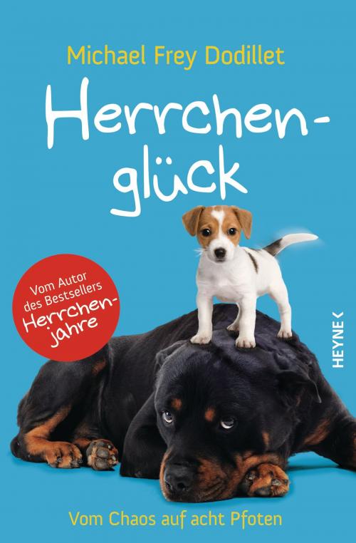 Cover of the book Herrchenglück by Michael Frey Dodillet, Heyne Verlag
